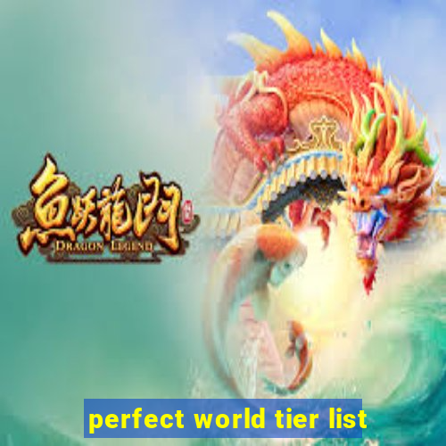 perfect world tier list